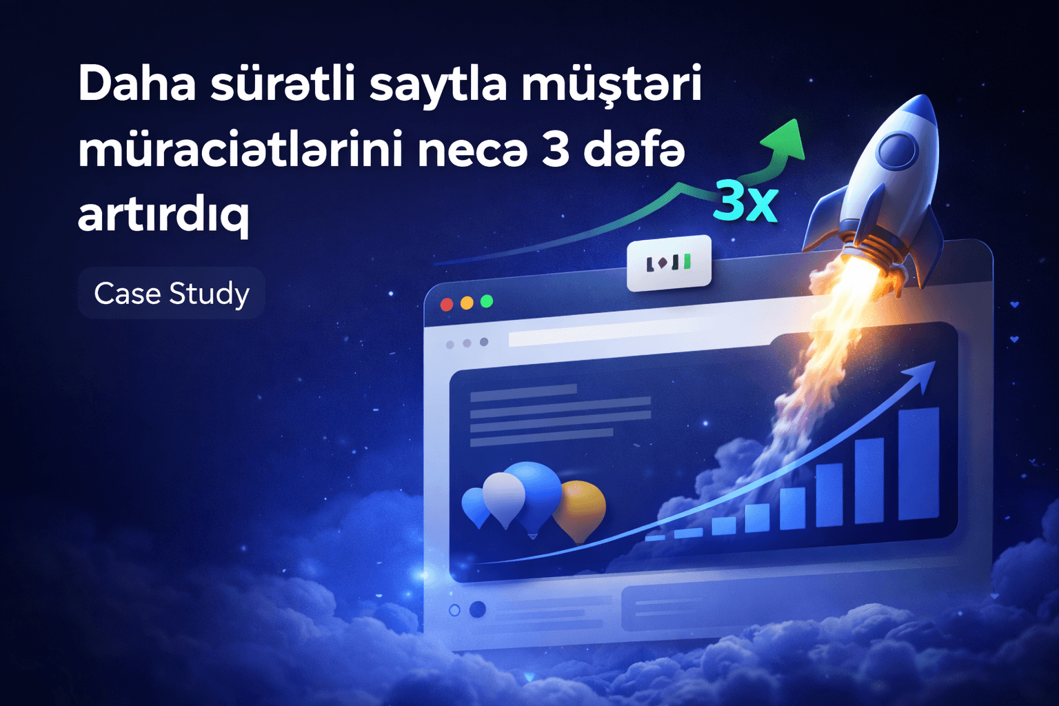 Daha sürətli saytla müştəri müraciətlərini necə 3 dəfə artırdıq
